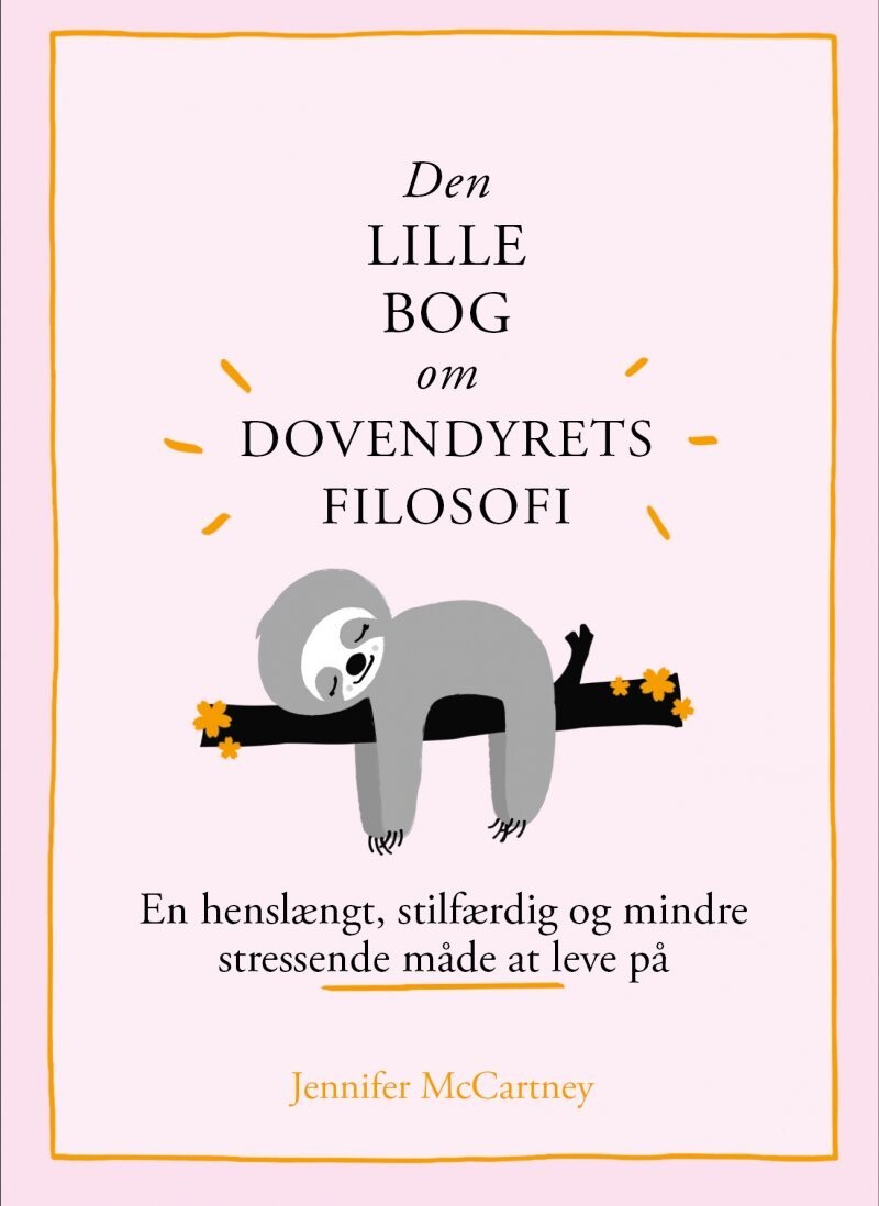 Den Lille Bog Om Dovendyrets Filosofi - Jennifer Mccartney - Bog