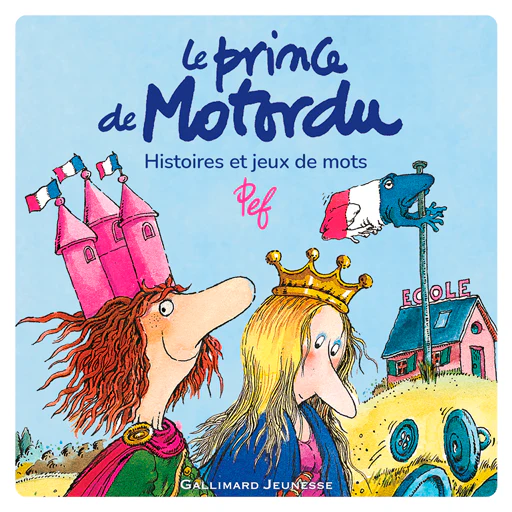 Le prince de Motordu - Histoires et jeux de mots