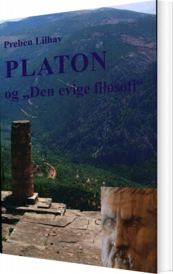 Platon Og Den Evige Filosofi - Preben Lilhav - Bog