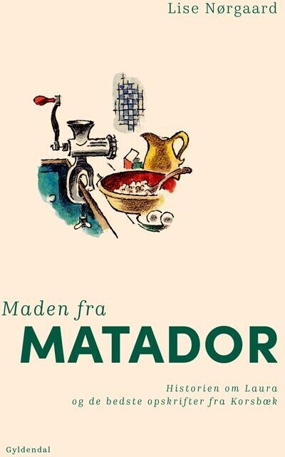 Maden Fra Matador - Lise Nørgaard - Bog