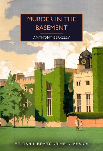 Murder in the Basement - British Library Crime Classics 97 (Paperback)