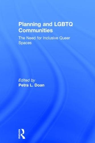 Planning and LGBTQ Communities: The Need for Inclusive Queer Spaces (Hardback)