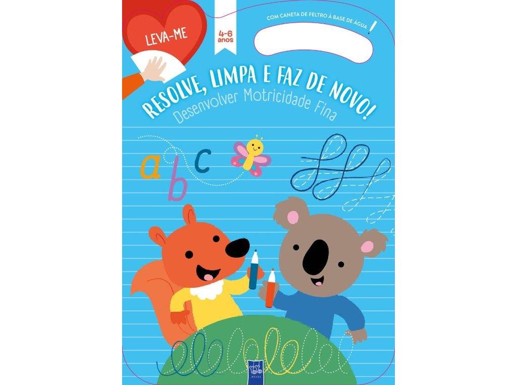 LIVRO LEVA-ME RESOLVE LIMPA E FAZ DE NOVO - MOTRICIDADE FINA 4 A 6 ANOS