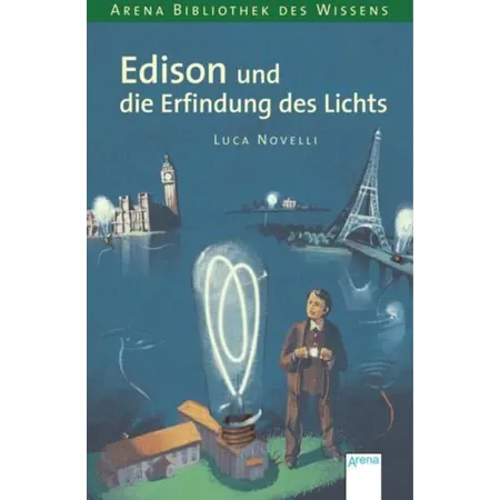 Arena Novelli, Lebend. Biographien - Edison und die Erfindung des Lichts