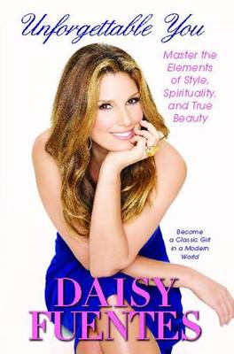 Unforgettable You: Master the Elements of Style, Spirituality, and True Beauty (Paperback)