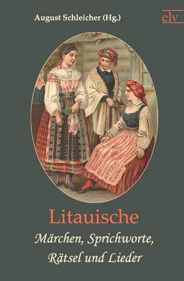 Litauische M Rchen, Sprichworte, R Tsel Und Lieder (Paperback)