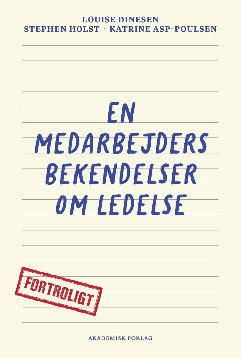 En Medarbejders Bekendelser Om Ledelse - Louise Dinesen - Bog