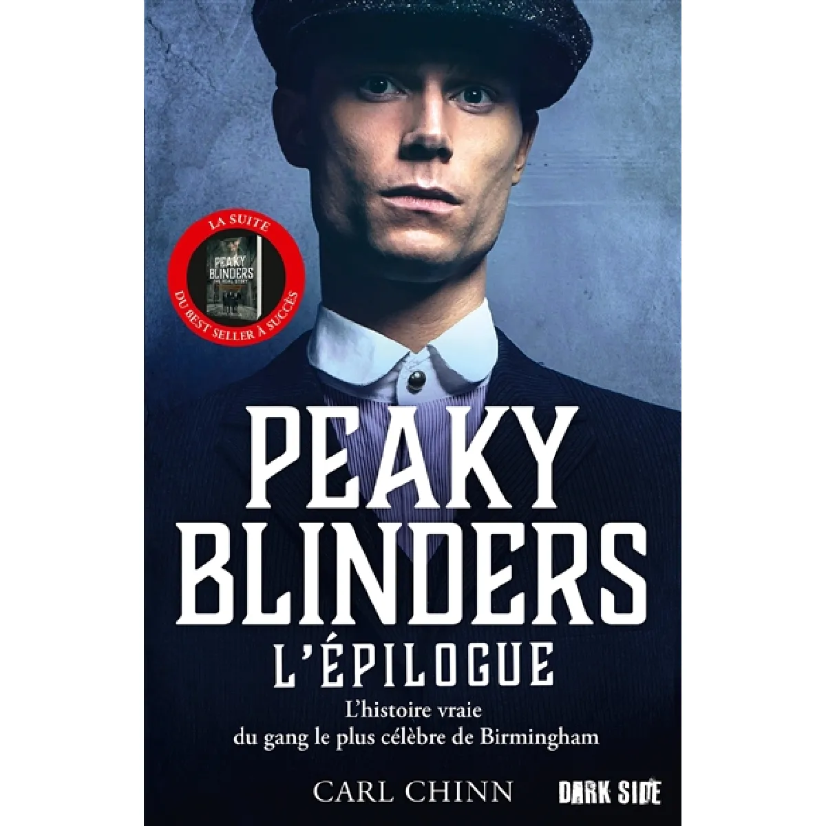 Peaky Blinders. L'épilogue : l'histoire vraie du gang le plus célèbre de Birmingham · Occasion