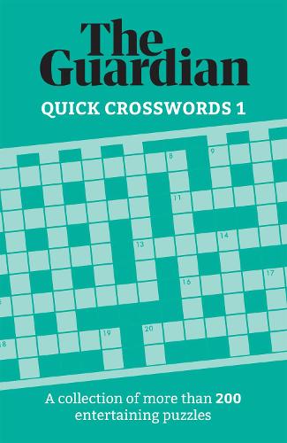 The Guardian Quick Crosswords: A collection of 200 challenging puzzles - Guardian Puzzle Books (Paperback)