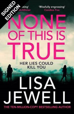 None Of This Is True: Signed Edition (Hardback)