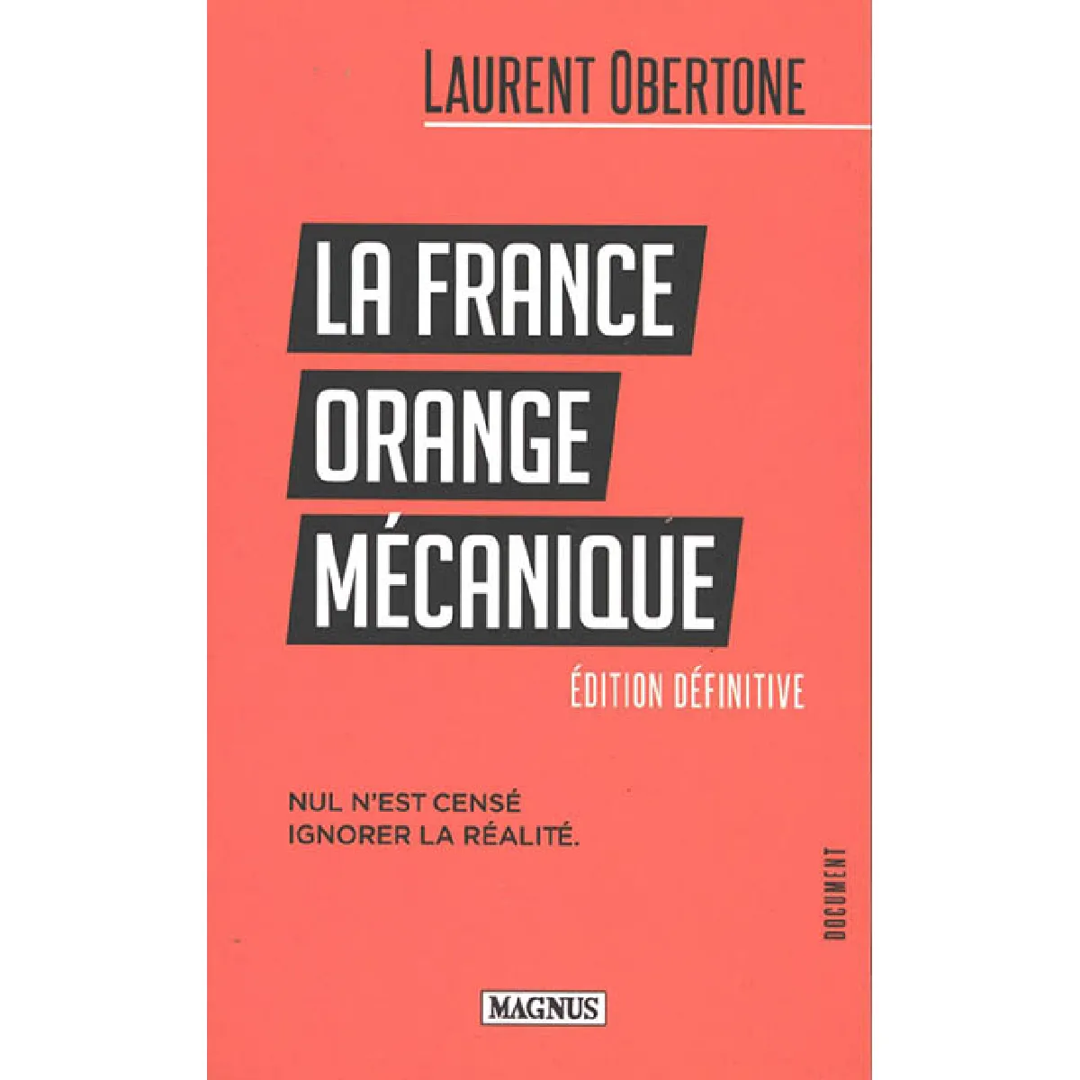 La France orange mécanique : nul n'est censé ignorer la réalité : document