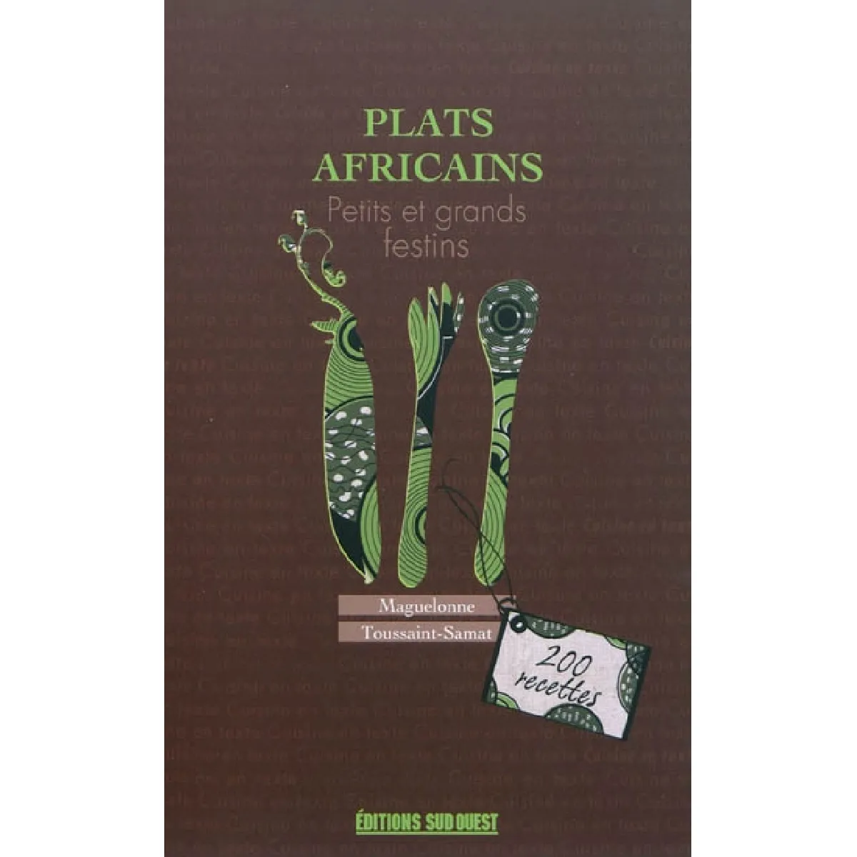 Plats africains : petits et grands festins : 200 recettes · Occasion
