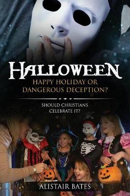 Halloween, Happy Holiday or Dangerous Deception (Paperback)