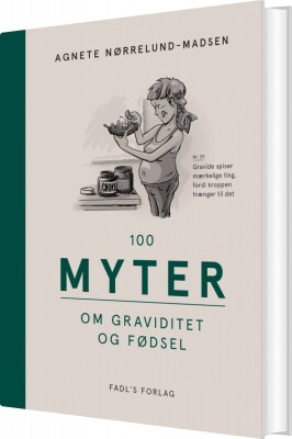 100 Myter Om Graviditet Og Fødsel - Agnete Nørrelund Madsen - Bog