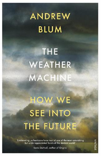 The Weather Machine: How We See Into the Future (Paperback)