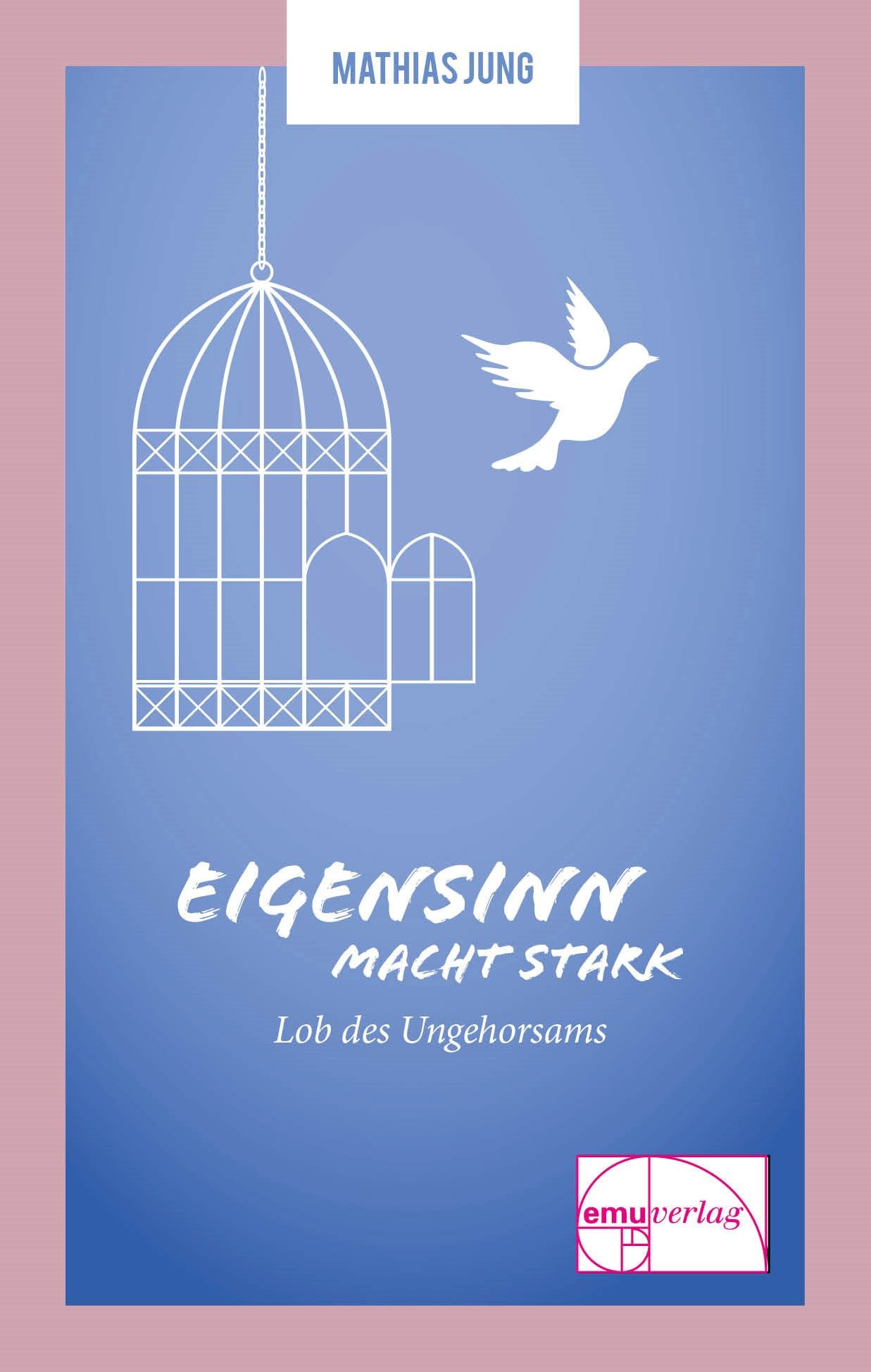 Eigensinn macht stark