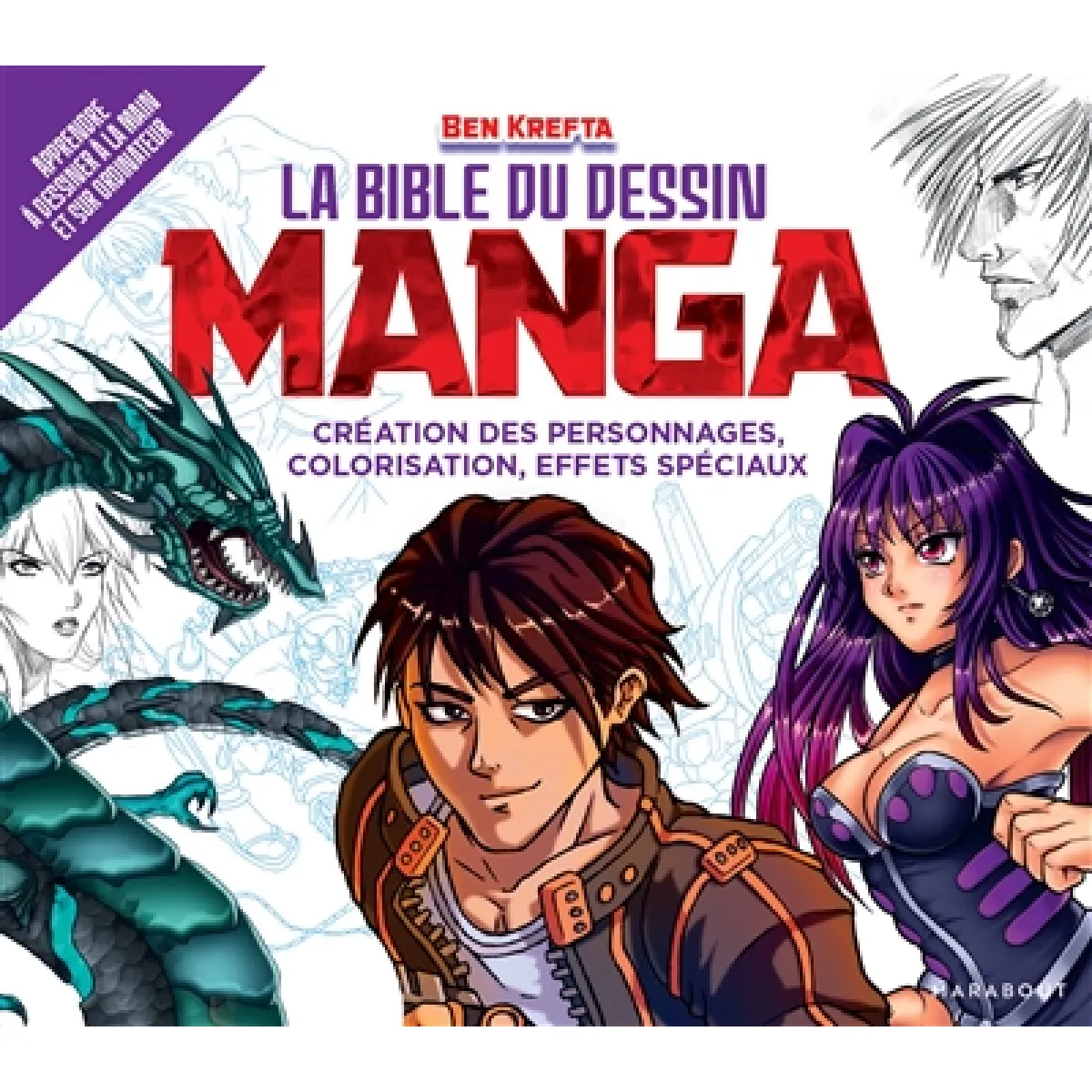 La bible du dessin : manga : création des personnages, colorisation, effets spéciaux · Occasion
