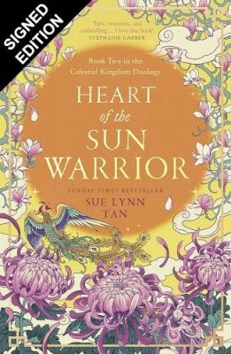 Heart of the Sun Warrior: Signed Exclusive Edition - The Celestial Kingdom Duology Book 2 (Hardback)