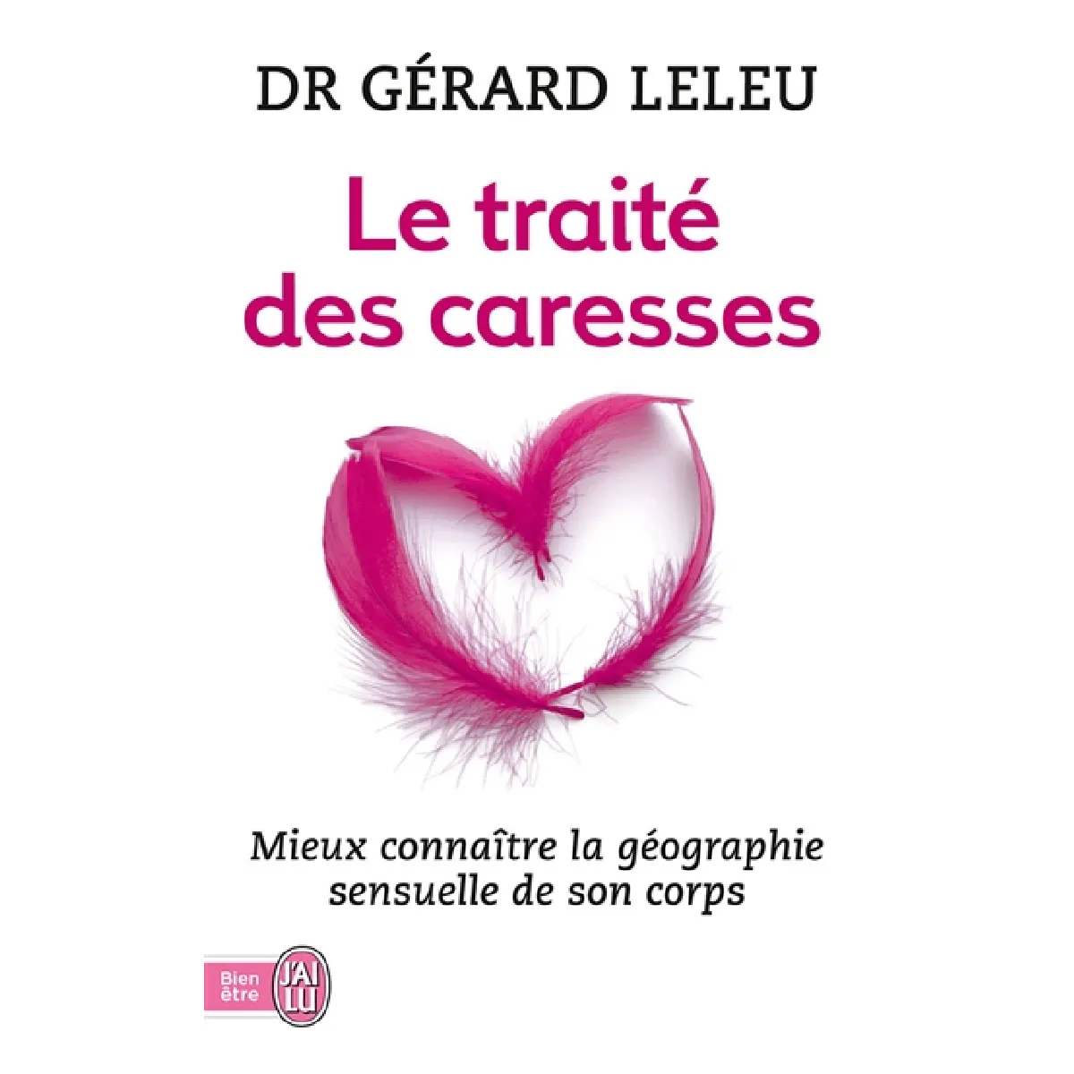 Le traité des caresses : mieux connaître la géographie sensuelle de son corps · Occasion