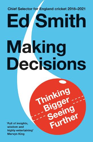Making Decisions: Thinking Bigger, Seeing Further (Paperback)