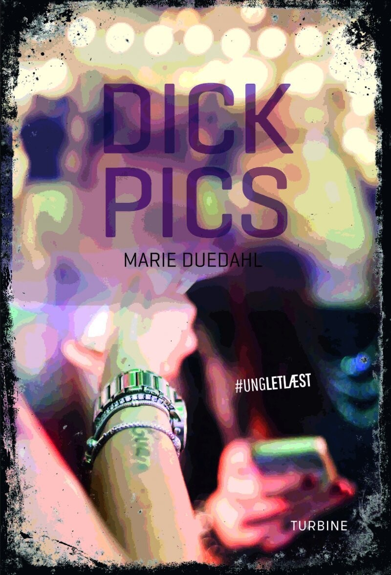 Dick Pics - #Ungletlæst - Marie Duedahl - Bog