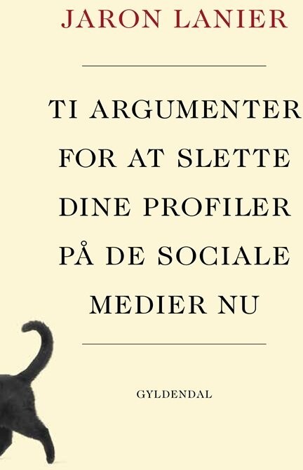 10 Argumenter For At Slette Dine Profiler På De Sociale Medier Nu - Jaron Lanier - Bog