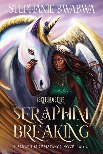 Seraphim Breaking - Seraphim Resistance Novellas 2 (Paperback)