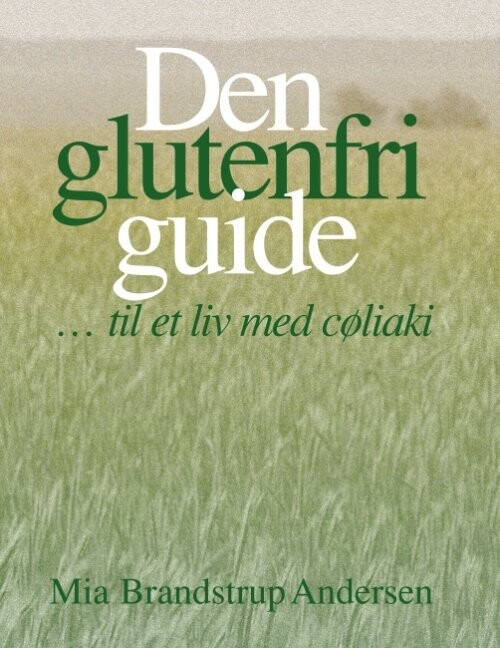Den Glutenfri Guide - Mia Brandstrup Andersen - Bog