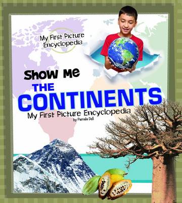 Show Me the Continents - My First Picture Encyclopedias (Hardback)
