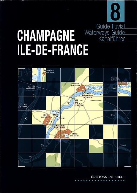 EDITIONS DU BREIL - 08 CHAMPAGNE ILE DE FRANCE GUIDE FLUVIAL