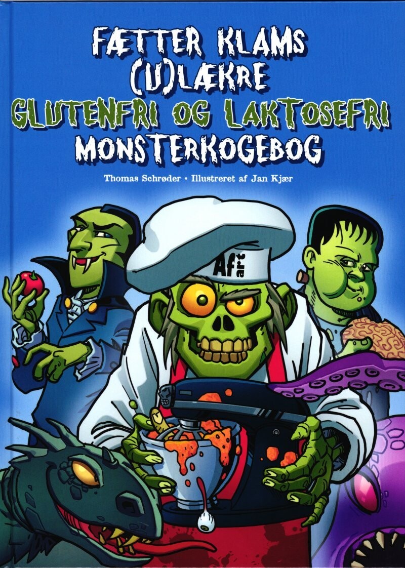 Fætter Klams Ulækre Glutenfri Og Laktosefri Monsterkogebog - Thomas Schrøder - Bog