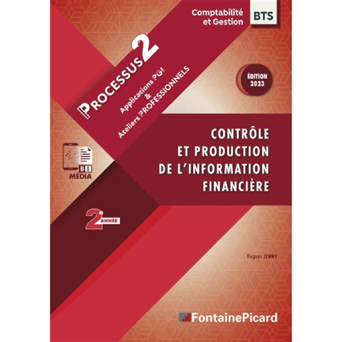 Contrôle et production de l'information financière, BTS comptabilité et gestion, 2e année : processus 2 : applications PGI & ateliers professionnels