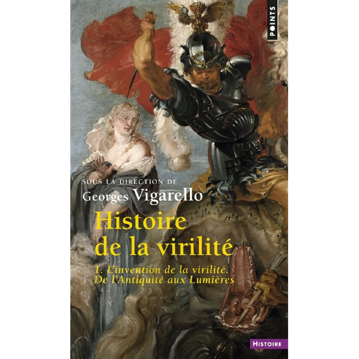 Histoire de la virilité. Vol. 1. L'invention de la virilité : de l'Antiquité aux Lumières · Occasion