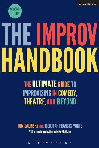 The Improv Handbook: The Ultimate Guide to Improvising in Comedy, Theatre, and Beyond - Performance Books (Paperback)