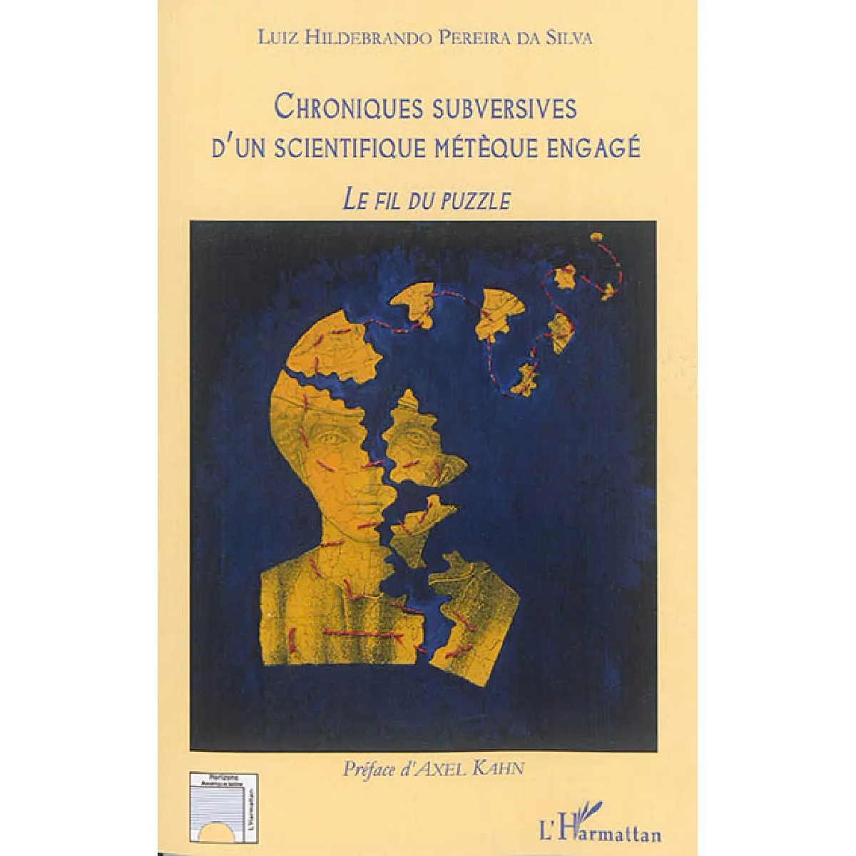 Chroniques subversives d'un scientifique métèque engagé : le fil du puzzle · Occasion