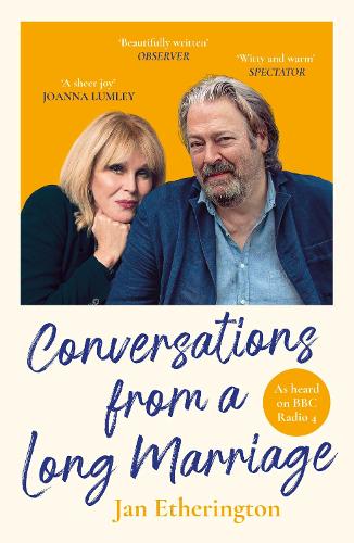 Conversations from a Long Marriage: based on the beloved BBC Radio 4 comedy starring Joanna Lumley and Roger Allam (Paperback)