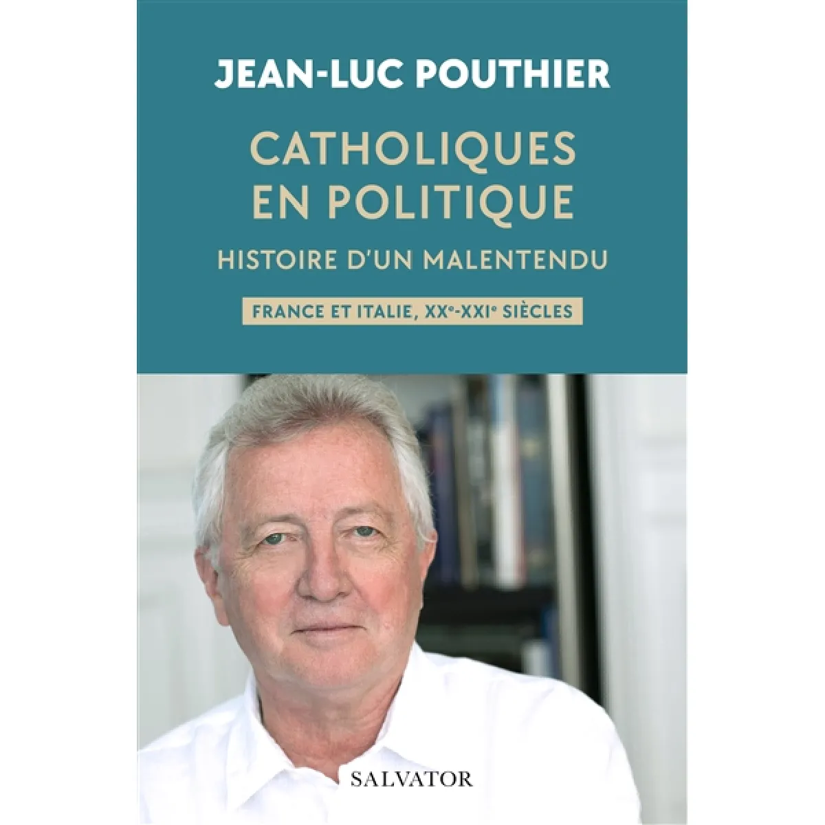 Catholiques en politique : histoire d'un malentendu : France et Italie, XX-XXIe siècles · Occasion