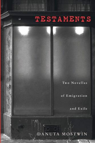Testaments: Two Novellas of Emigration and Exile - Polish and Polish-American Studies Series (Paperback)