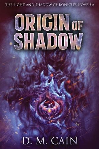 Origin Of Shadow - Light and Shadow Chronicles Novellas 2 (Paperback)