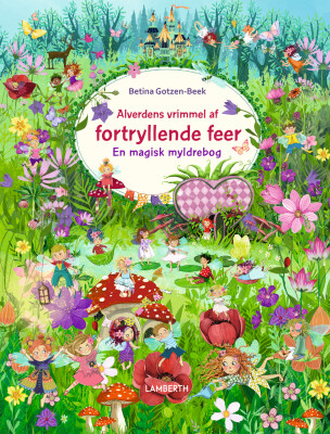 Alverdens Vrimmel Af Fortryllende Feer - Betina Gotzen-Beek - Bog