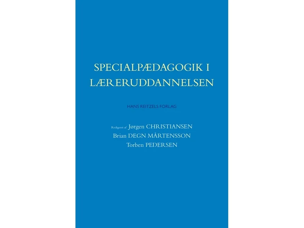 Specialpædagogik i læreruddannelsen | Arne Poulsen;Line Lerche Mørck;Niels Kryger;Thomas Nordahl;Andy Højholdt;Brian Degn Mårtensson;Torben Pedersen;Jørgen Christiansen;Karen Bønløkke Braad;Christian Quvang;Anne Morin;Karen-Lis Kristensen;Andreas Ras