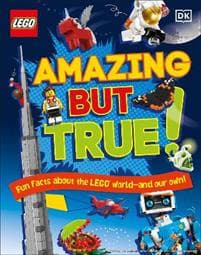 LEGO Amazing But True – Fun Facts About the LEGO World and Our Own!