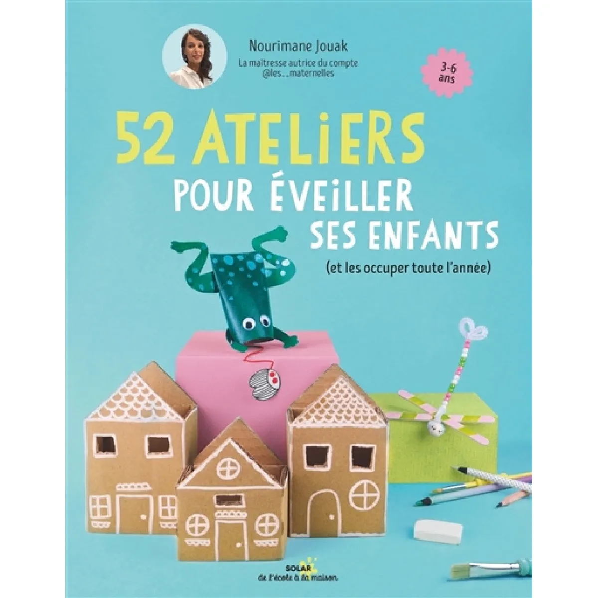 52 ateliers pour éveiller ses enfants (et les occuper toute l'année) · Occasion