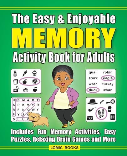 The Easy & Enjoyable Memory Activity Book for Adults: Filled with Fun Memory Activities, Easy Puzzles, Relaxing Brain Games and More (Paperback)