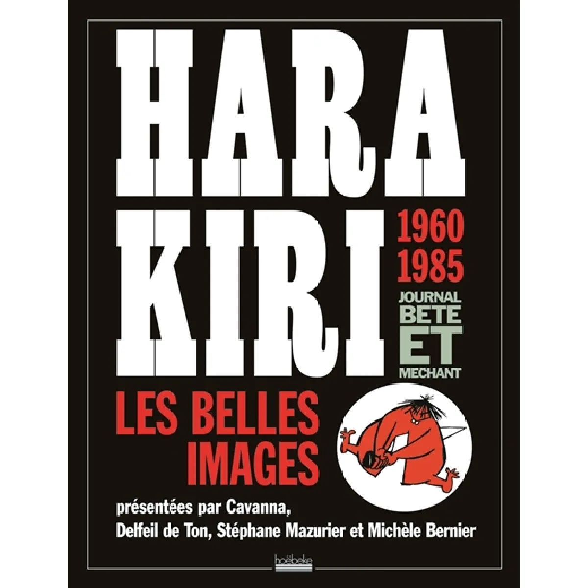 Hara Kiri, les belles images : 1960-1985 · Occasion