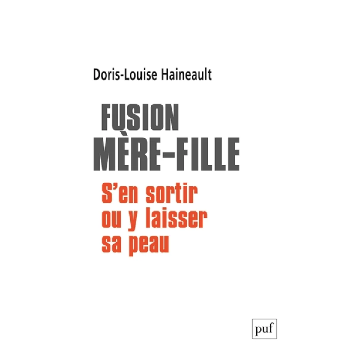 Fusion mère-fille : s'en sortir ou y laisser sa peau · Occasion