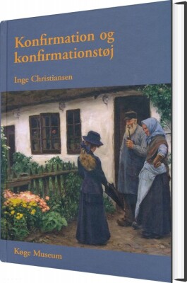 Konfirmation Og Konfirmationstøj - Inge Christiansen - Bog