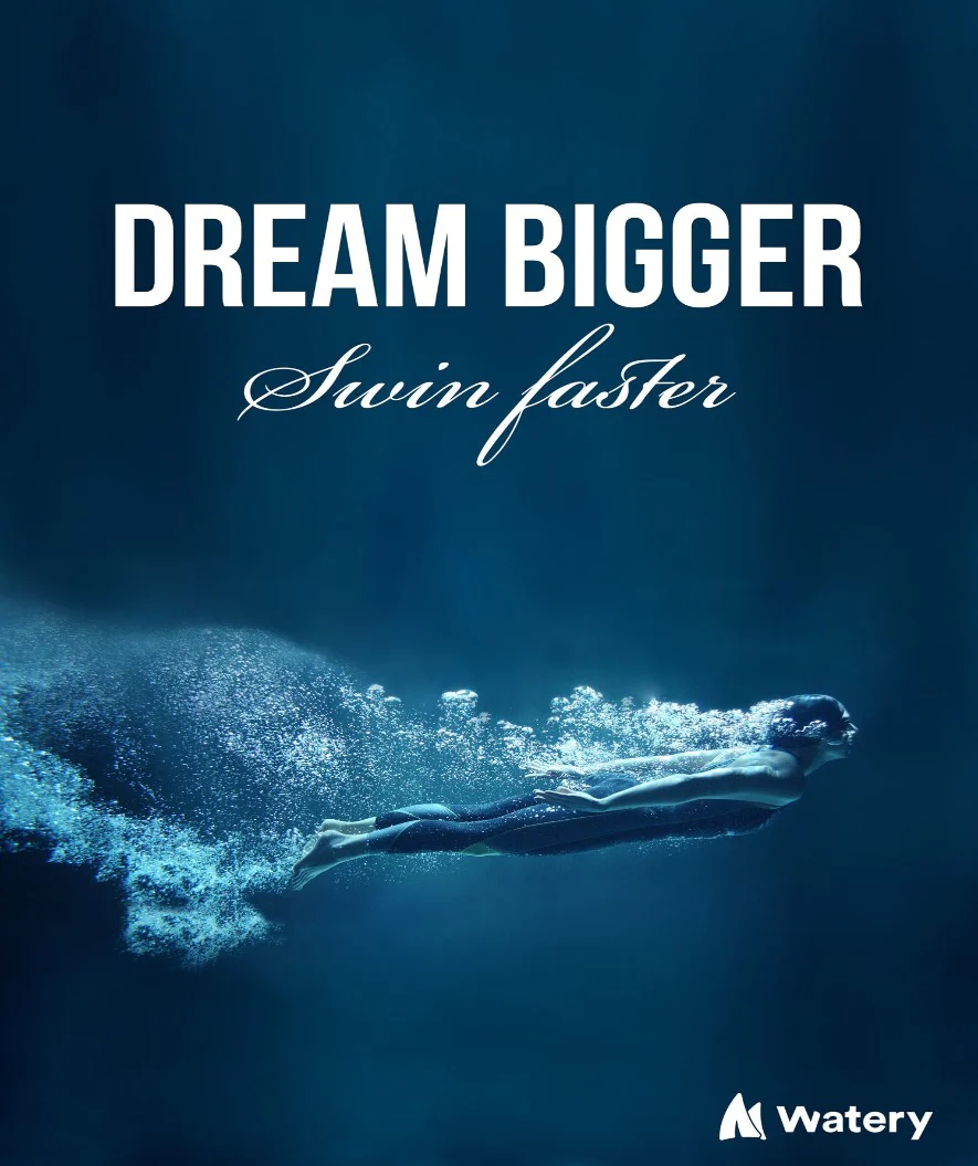 Watery svømmeplakat - Dream Bigger - Swim Faster