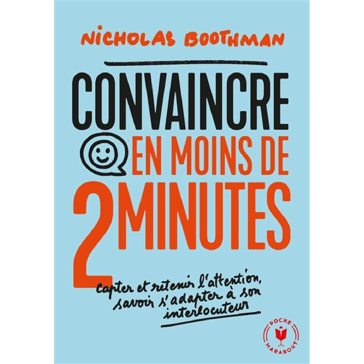 Convaincre en moins de 2 minutes : capter et retenir l'attention, savoir s'adapter à son interlocuteur · Occasion