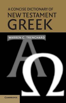 A Concise Dictionary of New Testament Greek (Paperback)